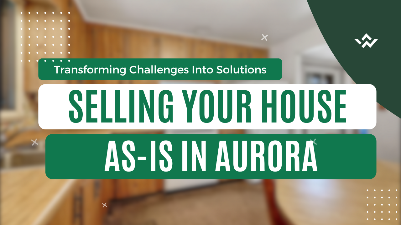 Selling Your House As-Is In Aurora